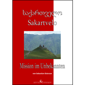 Sakartvelo – Mission im Unbekannten von Dzierzon,  Sebastian