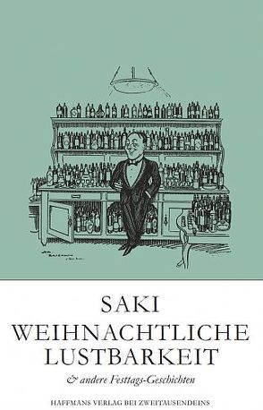 Saki Weihnachtliche Lustbarkeit & andere Festtags-Geschichten von Saki