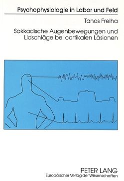 Sakkadische Augenbewegungen und Lidschläge bei cortikalen Läsionen von Freiha,  Tanos