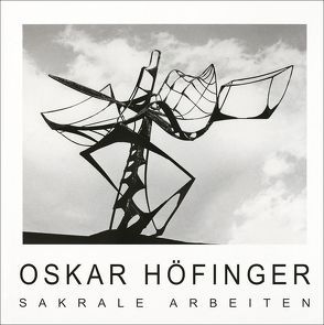 Sakrale Arbeiten von Höfinger,  Oskar