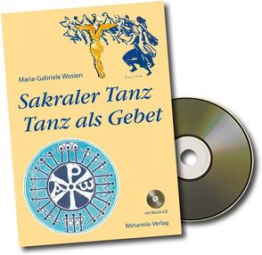 Sakraler Tanz – Tanz als Gebet von Wosien,  Maria-Gabriele