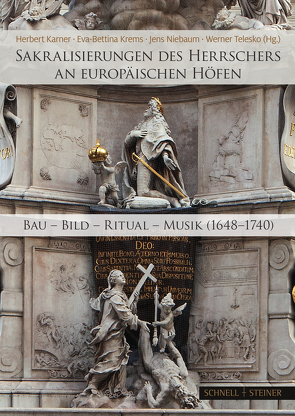 Sakralisierungen des Herrschers an europäischen Höfen von Arciszewska,  Barbara, Asch,  Roland, Biesold,  Sebastian, Jöchner,  Cornelia, Karner,  Herbert, Krems,  Eva-Bettina, Leps,  Sabrina, Mücke,  Panja, Niebaum,  Jens, Schmid,  Josef Johannes, Schmitz,  Peter, Telesko,  Werner, Vacha,  Stepan, Ziegler,  Hendrik