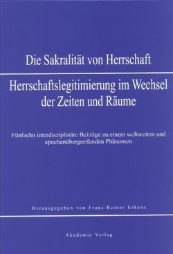 Sakralität von Herrschaft von Erkens,  Franz-Reiner