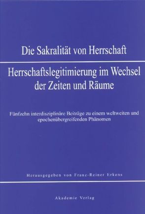 Sakralität von Herrschaft von Erkens,  Franz-Reiner