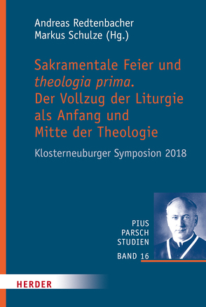 Sakramentale Feier und theologia prima von Redtenbacher,  Andreas, Schulze,  Markus, Schulze,  Martin