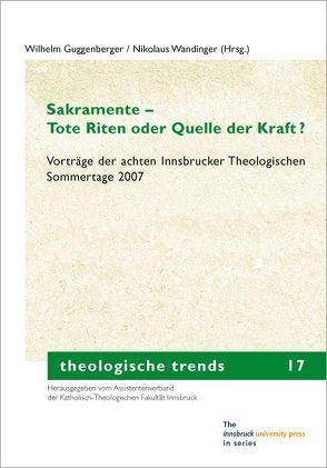 Sakramente – Tote Riten oder Quelle der Kraft? von Guggenberger,  Wilhelm, Wandinger,  Nikolaus