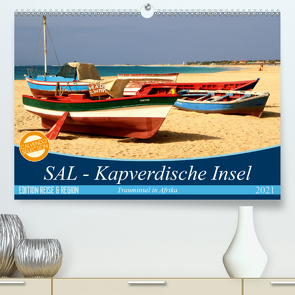 SAL – Kapverdische Insel (Premium, hochwertiger DIN A2 Wandkalender 2021, Kunstdruck in Hochglanz) von Thiele,  Karsten