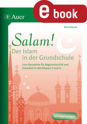 Salam! Der Islam in der Grundschule von Krause,  Vera