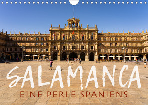 Salamanca – Eine Perle Spaniens (Wandkalender 2022 DIN A4 quer) von Oelschläger,  Wilfried