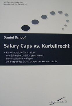 Salary Caps vs. Kartellrecht von Heermann,  P W, Schopf,  Daniel