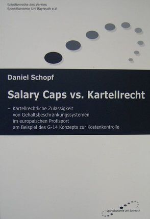 Salary Caps vs. Kartellrecht von Heermann,  P W, Schopf,  Daniel