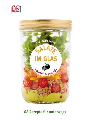 Salate im Glas – schnell & gesund von Baxter,  Anna Helm