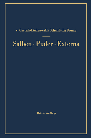 Salben · Puder · Externa von Czetsch-Lindenwald,  Hermann V., Jäger,  R., Schmidt La Baume,  Friedrich