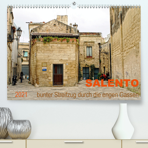 SALENTO bunter Streifzug durch die engen Gassen (Premium, hochwertiger DIN A2 Wandkalender 2021, Kunstdruck in Hochglanz) von Schneider,  Rosina