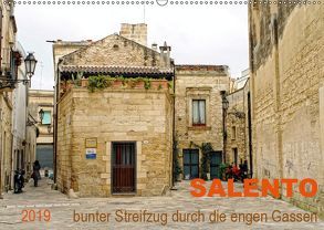 SALENTO bunter Streifzug durch die engen Gassen (Wandkalender 2019 DIN A2 quer) von Schneider,  Rosina