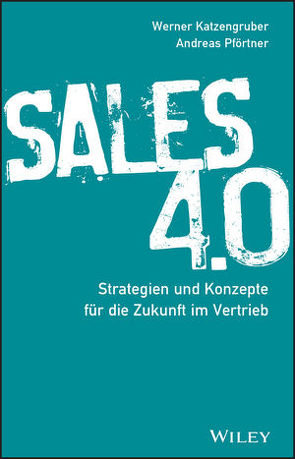 Sales 4.0 von Katzengruber,  Werner, Pförtner,  Andreas