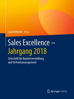 Sales Excellence – Jahrgang 2018 von Böttcher,  Gabi