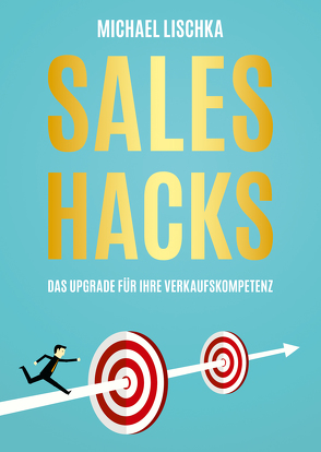 SALES HACKS von Lischka,  Michael