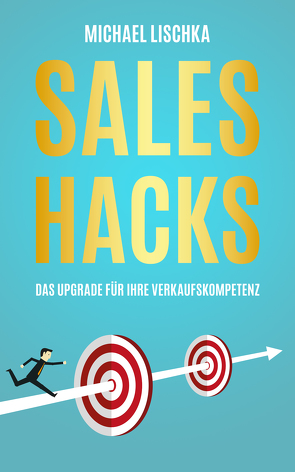 SALES HACKS von Lischka,  Michael