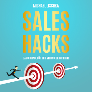 SALES HACKS von Lischka,  Michael