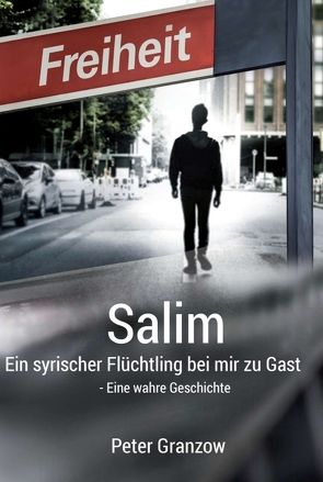 Salim – Ein syrischer Flüchtling bei mir zu Gast von Granzow,  Peter