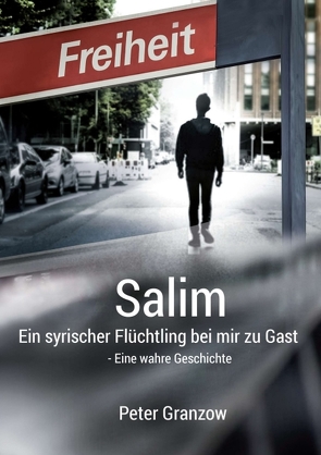 Salim – Ein syrischer Flüchtling bei mir zu Gast von Granzow,  Peter