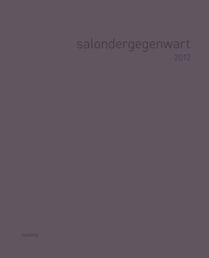 salondergegenwart 2012 von Holle,  Christian