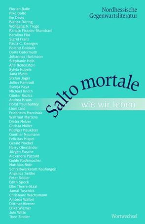 Salto mortale – Wie wir leben von Alers,  Kirsten, Balle,  Florian, Bolte,  Rike, Davis,  Ike, Döring,  Bianca, Hoyer,  Helmut, Lorenz,  Klaus P, Taupitz,  Henrike, Weidemann,  Carmen