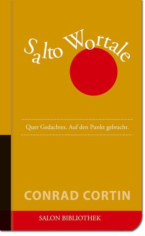 Salto Wortale – Literarische Bonmots von Cortin,  Conrad