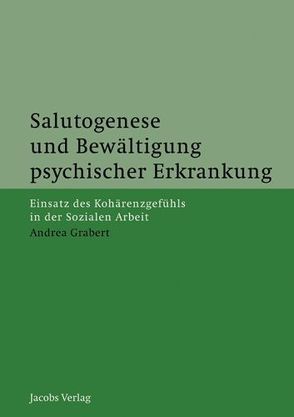 Salutogenese und Bewältigung psychischer Erkrankung von Grabert,  Andrea