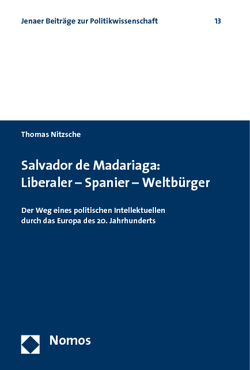 Salvador de Madariaga: Liberaler – Spanier – Weltbürger von Nitzsche,  Thomas