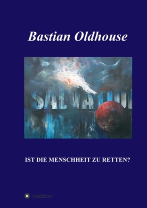 SALVATION von Oldhouse,  Bastian