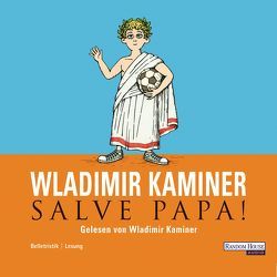 Salve Papa! von Kaminer,  Wladimir