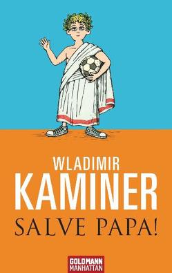 Salve Papa! von Kaminer,  Wladimir, Konstantinov,  Vitali P.