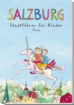 Salzburg. Stadtführer für Kinder von de Wailly,  Johanna, Salamonsberger,  Margit