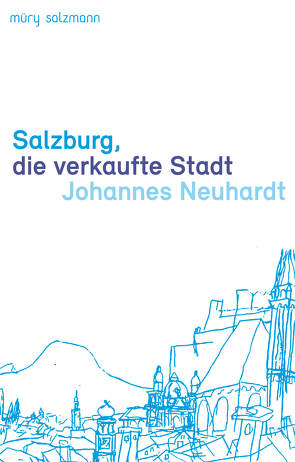 Mein Salzburg von Neuhardt,  Johannes