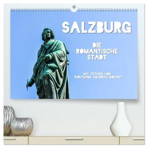 Salzburg, die romantische Stadt mit Zitaten von Wolfgang Amadeus Mozart (hochwertiger Premium Wandkalender 2024 DIN A2 quer), Kunstdruck in Hochglanz von Hackstein,  Bettina