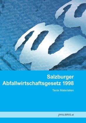 Salzburger Abfallwirtschaftsgesetz 1998 von proLIBRIS VerlagsgesmbH