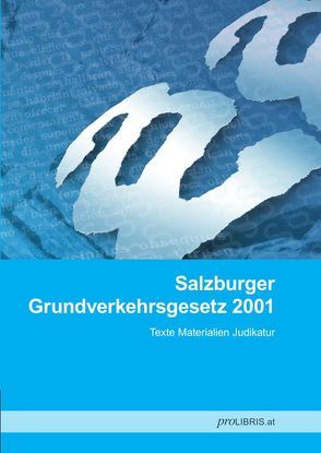 Salzburger Grundverkehrsgesetz 2001 von proLIBRIS VerlagsgesmbH