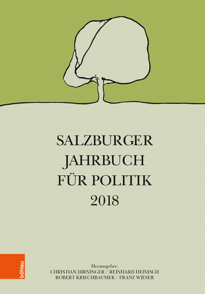 Salzburger Jahrbuch für Politik 2018 von Berger,  Ernestine, Dirninger,  Christian, Dollinger,  Franz, Fallend,  Franz, Gaisbauer,  Helmut P., Heinisch,  Reinhard, Kriechbaumer,  Robert, Liebing,  Ursula, Mautner,  Josef P., Mühlböck,  Armin, Pausch,  Markus, Prucher,  Herbert, Rathner,  Sebastian, Scherrer,  Walter, Wally,  Stefan, Wieser,  Franz