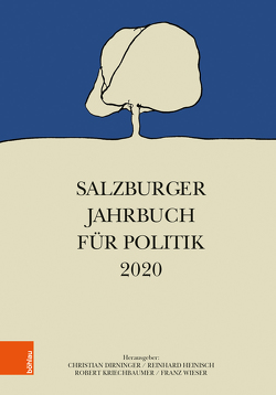 Salzburger Jahrbuch für Politik 2020 von Bahtic-Kunrath,  Birgit, Dachs,  Herbert, Dirninger,  Christian, Dolezal,  Martin, Fallend,  Franz, Heinisch,  Reinhard, Huber,  Robert A., Jansesberger,  Viktoria Anna, Koch,  Andreas, Kriechbaumer,  Robert, Luger,  Kurt, Miklin,  Eric, Mühlböck,  Armin, Pausch,  Markus, Penetzdorfer,  Günther, Salhofer,  Peter, Wassermann,  Heinz P., Wieser,  Franz