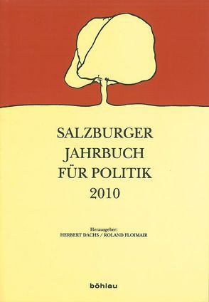 Salzburger Jahrbuch für Politik / Salzburger Jahrbuch für Politik 2010 von Dachs,  Herbert, Floimair,  Roland