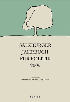 Salzburger Jahrbuch für Politik / Jahrgang 2005 von Dachs,  Herbert, Floimair,  Roland