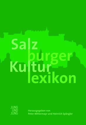 Salzburger Kulturlexikon von Mittermayr,  Peter, Spängler,  Heinrich
