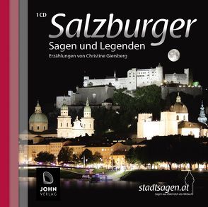 Salzburger Sagen und Legenden von Giersberg,  Christine, John Verlag, John,  Michael, Teschner,  Uve