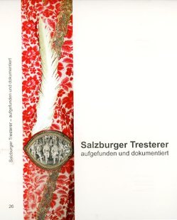 Salzburger Tresterer – aufgefunden und dokumentiert von Burgstaller,  Cassandra, Grandl,  Christina, Höller,  Verena, Kammerhofer-Aggermann,  Ulrike, Kasper verehel. Samardzic,  Anna, Kleindorfer-Marx,  Bärbel, Mueller,  Karl, Oberzaucher-Schüller,  Gunhild, Pallestrang,  Katharina, Puchberger,  Magdalena, Zotti,  Herbert