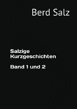 Salzige Kurzgeschichten von Salz,  Berd