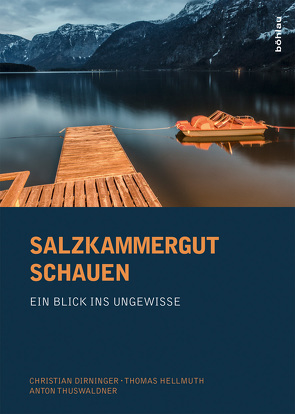 Salzkammergut schauen von Dirninger,  Christian, Hellmuth,  Thomas, Thuswaldner,  Anton