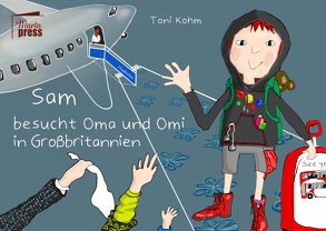 Sam besucht Oma und Omi in Großbritannien von Kohm,  Toni