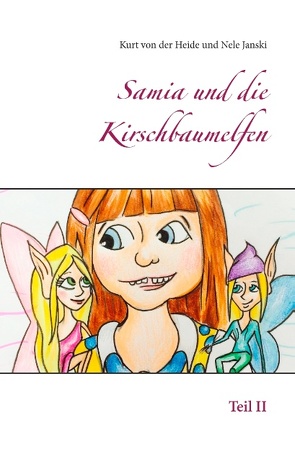 Samia und die Kirschbaumelfen von Heide,  Kurt von der, Janski,  Nele